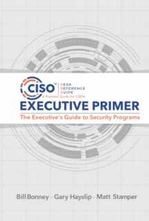 9781955976060-1955976066-CISO Desk Reference Guide Executive Primer: The Executive’s Guide to Security Programs