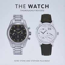 9781419732607-1419732609-The Watch, Thoroughly Revised: The Art and Craft of Watchmaking
