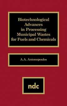 9780815511229-0815511221-Biotechnological Advances in Processing Municipal Wastes for Fuels and Chemicals
