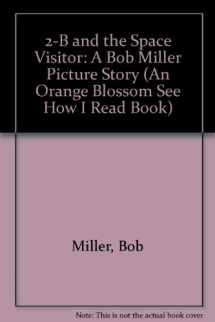 9780516023564-051602356X-2-B and the Space Visitor: A Bob Miller Picture Story (An Orange Blossom See How I Read Book)
