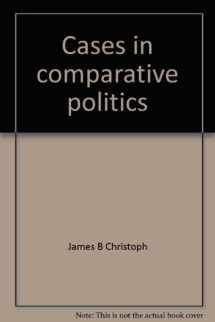 9780316139977-0316139971-Cases in Comparative Politics