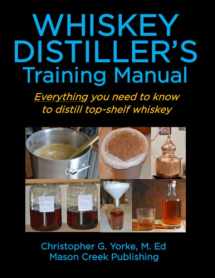 9780998600505-0998600504-Whiskey Distiller's Training Manual