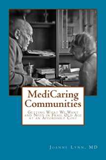 9781481266918-1481266918-MediCaring Communities: Getting What We Want and Need in Frail Old Age At An Affordable Price