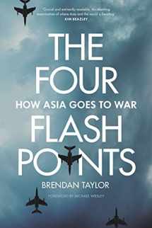 9781760640378-1760640379-Four Flashpoints: How Asia Goes to War