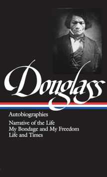 9780940450790-0940450798-Frederick Douglass : Autobiographies : Narrative of the Life of Frederick Douglass, an American Slave / My Bondage and My Freedom / Life and Times of Frederick Douglass (Library of America)