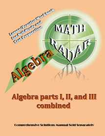9780996045018-0996045015-Algebra: Algebra Parts I, II, and III combined