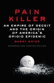 9780525511106-0525511105-Pain Killer: An Empire of Deceit and the Origin of America's Opioid Epidemic