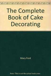 9780946429363-0946429367-Complete Book of Cake Decorating