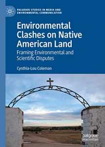 9783030341053-3030341054-Environmental Clashes on Native American Land: Framing Environmental and Scientific Disputes (Palgrave Studies in Media and Environmental Communication)