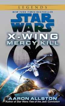 9780345511157-0345511158-Mercy Kill: Star Wars Legends (X-Wing) (Star Wars: X-Wing - Legends)