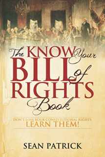 9781938895227-1938895223-The Know Your Bill of Rights Book: Don't Lose Your Constitutional Rights--Learn Them!