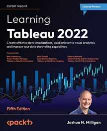 9781801072328-1801072329-Learning Tableau 2022 - Fifth Edition: Create effective data visualizations, build interactive visual analytics, and improve your data storytelling capabilities