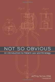 9781492741794-1492741795-Not So Obvious: An Introduction to Patent Law and Strategy - Third Edition