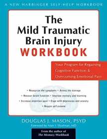 9781572243613-1572243619-The Mild Traumatic Brain Injury Workbook: Your Program for Regaining Cognitive Function and Overcoming Emotional Pain