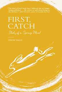 9780802148223-0802148220-First, Catch: Study of a Spring Meal
