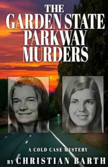 9781948239769-1948239760-THE GARDEN STATE PARKWAY MURDERS: A Cold Case Mystery
