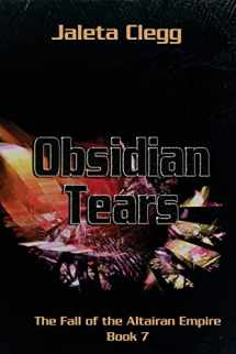9781494868222-1494868229-Obsidian Tears (The Fall of the Altairan Empire)