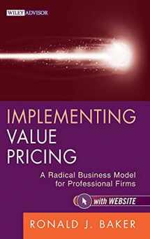 9780470584613-0470584610-Implementing Value Pricing: A Radical Business Model for Professional Firms