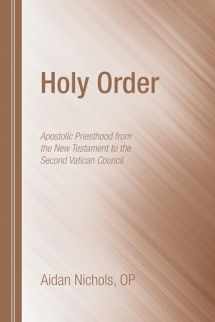 9781610978446-1610978447-Holy Order: Apostolic Priesthood from the New Testament to the Second Vatican Council (Oscott)