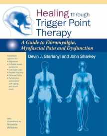 9781583946091-1583946098-Healing through Trigger Point Therapy: A Guide to Fibromyalgia, Myofascial Pain and Dysfunction