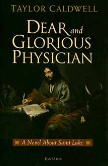 9781586172305-1586172301-Dear and Glorious Physician: A Novel about Saint Luke