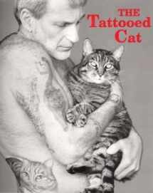 9780961033064-0961033061-The Tattooed Cat: Where Cats and Tattoos Meet
