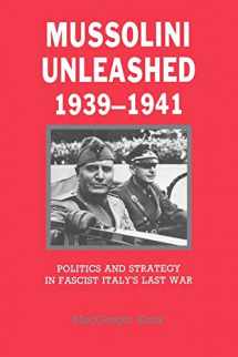 9780521338356-0521338352-Mussolini Unleashed, 1939–1941: Politics and Strategy in Fascist Italy's Last War