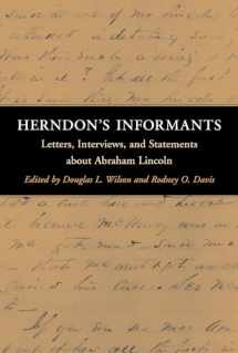 9780252023286-0252023285-Herndon's Informants: Letters, Interviews, and Statements about Abraham Lincoln