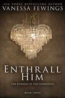 9780991204625-099120462X-Enthrall Him: Book 3 (Enthrall Sessions)