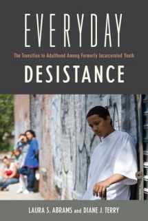 9780813574462-0813574463-Everyday Desistance: The Transition to Adulthood Among Formerly Incarcerated Youth (Critical Issues in Crime and Society)