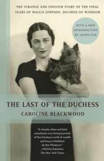 9780345802637-0345802632-The Last of the Duchess: The Strange and Sinister Story of the Final Years of Wallis Simpson, Duchess of Windsor