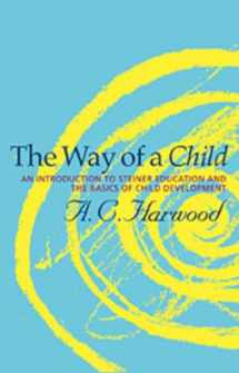 9781855843875-1855843870-The Way of a Child: An Introduction to Steiner Education and the Basics of Child Development