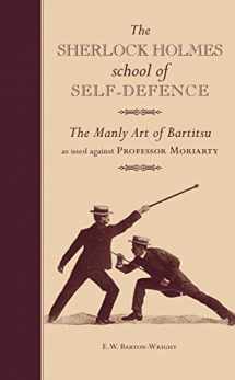 9781907332739-1907332731-The Sherlock Holmes School of Self-Defence: The manly art of Bartitsu as used against Professor Moriarty
