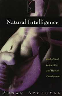 9780979226007-0979226007-Natural Intelligence: Body-Mind Integration and Human Development