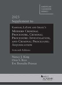 9781685619886-1685619886-Kamisar, LaFave, and Israel's Modern Criminal Procedure, Criminal Procedure: Investigation, and Criminal Procedure: Adjudication, 16th, 2023 Supplement (American Casebook Series)