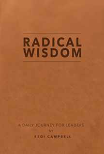 9780999281376-0999281372-Radical Wisdom: A Daily Journey For Leaders