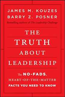 9780470633540-0470633549-The Truth About Leadership: The No-Fads, Heart-of-the-Matter Facts You Need to Know