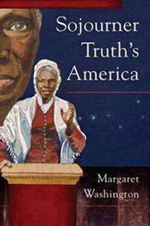 9780252034190-0252034198-Sojourner Truth's America