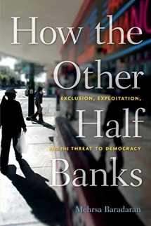 9780674983960-0674983963-How the Other Half Banks: Exclusion, Exploitation, and the Threat to Democracy