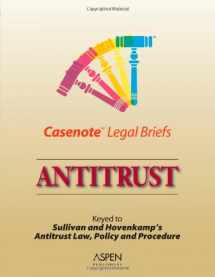 9780735550063-0735550069-Antitrust: Keyed to Sullivan & Hovenkamp (Casenote Legal Briefs)