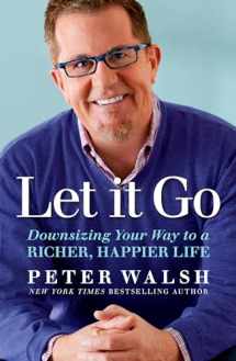 9781623367794-1623367794-Let It Go: Downsizing Your Way to a Richer, Happier Life