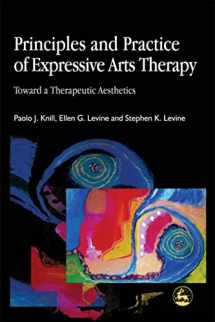 9781843100393-1843100398-Principles and Practice of Expressive Arts Therapy: Toward a Therapeutic Aesthetics