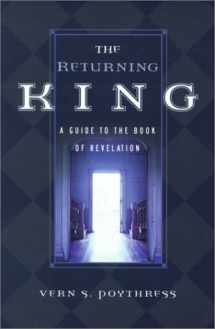 9780875524627-0875524621-The Returning King: A Guide to the Book of Revelation