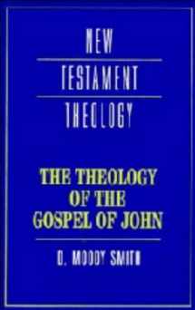 9780521355148-0521355141-The Theology of the Gospel of John (New Testament Theology)