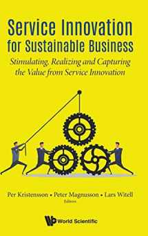9789813273375-9813273372-Service Innovation for Sustainable Business (Stimulating, Realizing and Capturing the Value from Service Innovation)