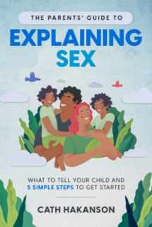 9780648920137-0648920135-The Parents' Guide to Explaining Sex: What to Tell Your Child and 5 Simple Steps to Get Started