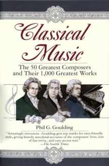 9780449910429-0449910423-Classical Music: The 50 Greatest Composers and Their 1,000 Greatest Works