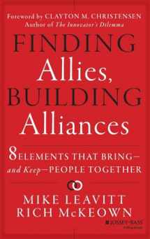 9781118247921-1118247922-Finding Allies, Building Alliances: 8 Elements that Bring--and Keep--People Together
