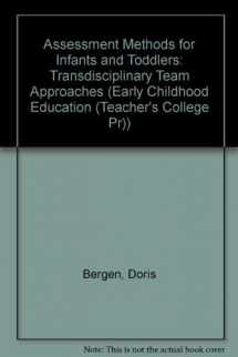9780807733806-0807733806-Assessment Methods for Infants and Toddlers: Transdisciplinary Team Approaches (Early Childhood Education Series)