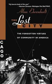 9780465041930-0465041930-The Lost City: The Forgotten Virtues Of Community In America